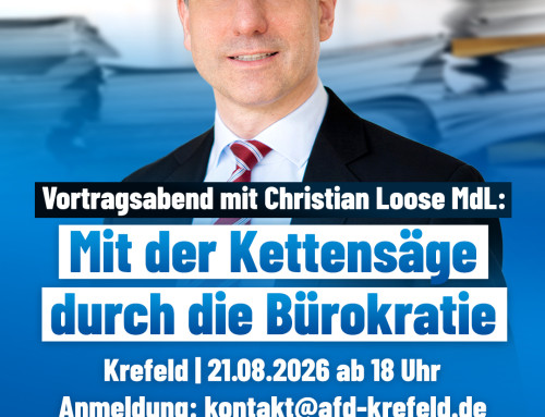 Vortragsabend mit Christian Loose MdL in Krefeld: „Mit der Kettensäge durch die Bürokratie“ – am 21.08.2026
